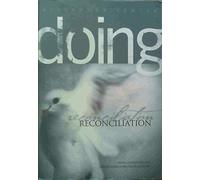Doing Reconciliation: racism, reconciliation and transformation in the church and world