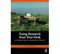 Doing Research from Your Desk : A Student Guide to Qualitative Methods