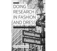 Doing Research in Fashion and Dress: An Introduction to Qualitative Methods