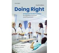 Doing Right: A Practical Guide to Ethics for Medical Trainees and Physicians