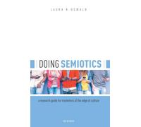 Doing Semiotics: A Research Guide for Marketers at the Edge of Culture