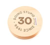 "Doing Stupid Since" Engraved Wood Coaster - Funny 30th Birthday Gift for Men Women