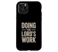 Doing the Lord's Work True Believing Christian Case for iPhone 11 Pro