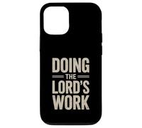 Doing the Lord's Work True Believing Christian Case for iPhone 12/12 Pro
