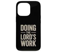 Doing the Lord's Work True Believing Christian Case for iPhone 13 Pro