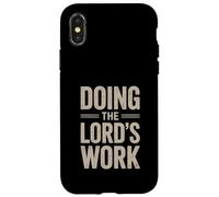 Doing the Lord's Work True Believing Christian Case for iPhone X/XS