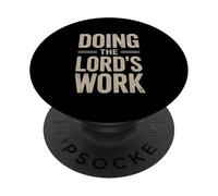 Doing the Lord's Work True Believing Christian PopSockets Adhesive PopGrip