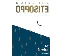 Doing the opposite: A life, its lessons & building success