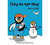 Doing the right thing: A Marsh the penguin book: 1