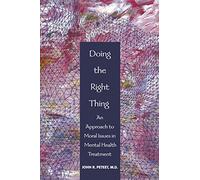 Doing the Right Thing: An Approach to Moral Issues in Mental Health Treatment