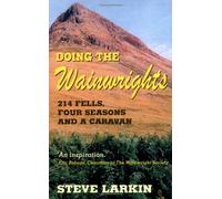 Doing the Wainwrights: 214 Fells, Four Seasons and A Caravan