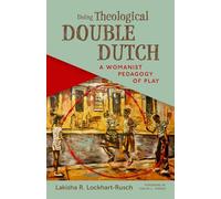 Doing Theological Double Dutch: A Womanist Pedagogy of Play
