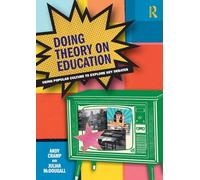 Doing Theory on Education – Using Popular Culture to Explore Key Debates