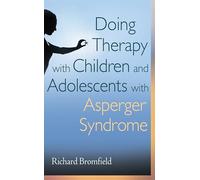 Doing Therapy with Children and Adolescents with Asperger Syndrome