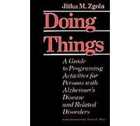 Doing Things: A Guide to Programing Activities for Persons with Alzheimer's Disease and Related Disorders