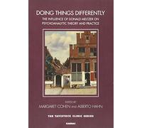 Doing Things Differently: The Influence of Donald Meltzer on Psychoanalytic Theory and Practice (The Tavistock Clinic Series)