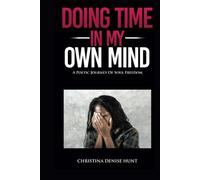DOING TIME IN MY OWN MIND: A POETIC JOURNEY OF SOUL FREEDOM