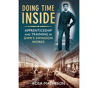 Doing Time Inside: Apprenticeship and Training in GWR's Swindon Works