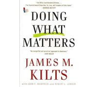 Doing What Matters: How To Get Results that make a Difference-The Revolutionary Old-school Approach