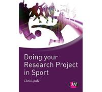 Doing your Research Project in Sport (Active Learning in Sport Series)