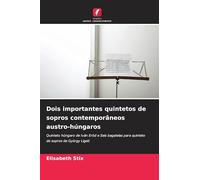 Dois importantes quintetos de sopros contemporâneos austro-húngaros: Quinteto húngaro de Iván Eröd e Seis bagatelas para quinteto de sopros de György Ligeti