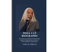 DOJA CAT BIOGRAPHY: The Untold Story of Her Rise from SoundCloud Sensation to Global Pop Icon: A Journey of Creativity, Resilience, and Reinvention ... from Business, Sports, and Entertainment)