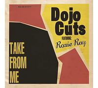 Dojo Cuts - Take From Me