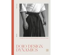 DOJO DESIGN DYNAMICS: Princípios do Aikido para Liderança Moderna, Gestão de Equipes, Design Organizacional e Transformação Cultural