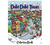 Doki Doki Town - Coloring Book: A charming world of cute kawaii characters, cozy scenes, and adventures to color. Perfect for anyone who loves sweet ... on every page. For both kids and adults.