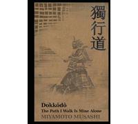 Dokkodo: The path I walk is mine alone