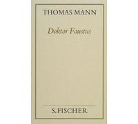 Doktor Faustus (Frankfurter Ausgabe Band 1): Das Leben des deutschen Tonsetzers Adrian Leverkühn erzählt von einem Freunde