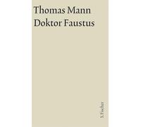 Doktor Faustus. Große kommentierte Frankfurter Ausgabe. Textband: Das Leben des deutschen Tonsetzers Adrian Leverkühn, erzählt von einem Freunde Text