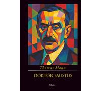 Doktor Faustus (Jubiläumsausgabe zum 70. Gedenken an Thomas Mann)
