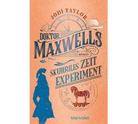 Doktor Maxwells skurriles Zeitexperiment: Roman by Taylor, Schmidt PB.