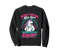 Doktorate Being a Unicorn was Hard Became Doctor Women Sweatshirt