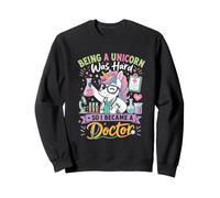 Doktorate Being a Unicorn was Hard Became Doctor Women Sweatshirt