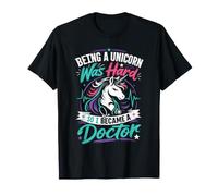 Doktorate Being a Unicorn was Hard Became Doctor Women T-Shirt