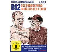 Dokumentation - B12 - Gestorben wird im nächsten Leben