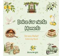 Dolce Far niente Moments: Stress Relief Coloring Book