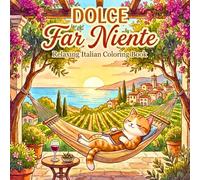 Dolce Far Niente - Relaxing Italian Coloring Book: Bold & Easy Mediterranean Scenes Inspired by European Slow Living for Kids, Teens & Adults