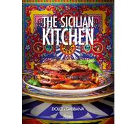 Dolce&Gabbana. The Sicilian Kitchen