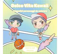 Dolce Vita Kawaii - Libro da Colorare Adorabile: Simpatici personaggi, deliziosi dolcetti e simpatici oggetti da colorare!