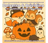 Dolcetto & Brividino - Libro di Halloween Kawaii per Tutte le Età: 50 pagine dolci e spaventose da colorare con zucche, pipistrelli, fantasmi e ... - perfetto per bambini, ragazzi e adulti