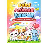Dolci Animali Kawaii: Libro da Colorare per Bambini 3-6 anni