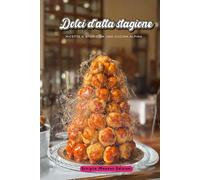 Dolci d'alta stagione: Ricette e storie da una cucina alpina
