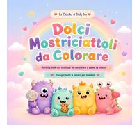 Dolci Mostriciattoli da Colorare: Activity book con tratteggi da completare e pagine da colorare (Le Chicche di Giuly Doo)