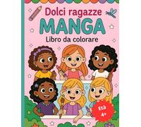 Dolci ragazze MANGA - Libro da colorare