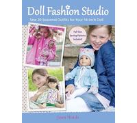 Doll Fashion Studio: Sew 20 Seasonal Outfits for Your 18-Inch Doll