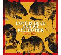 Doll Skin - Love Is Dead And We Killed Her