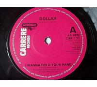 Dollar - DOLLAR I Wanna Hold Your Hand UK 7" 45